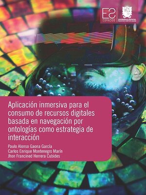 cover image of Aplicación inmersiva para el consumo de recursos digitales basada en navegación por ontologías como estrategia de interacción